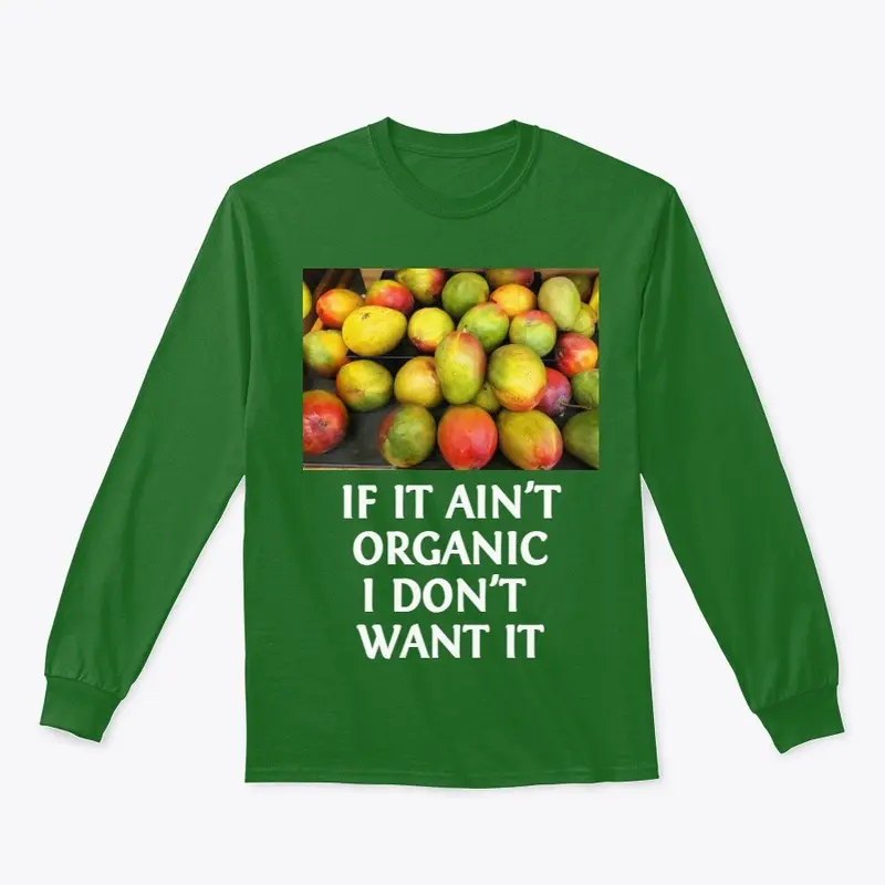 If It Aint' Organic I Don't Want It